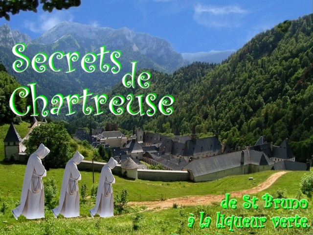 Secrets de Chartreuse, de St Bruno � la liqueur verte.